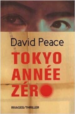 David Peace - Tokyo année Zero