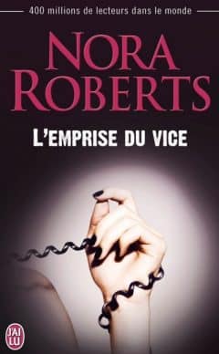 Nora Roberts - L'emprise du vice