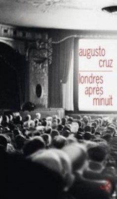 Augusto Cruz - Londres après minuit