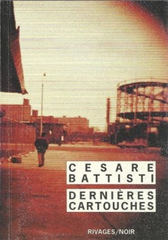 Cesare Battisti - Dernières cartouches