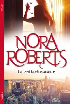 Nora Roberts - Le collectionneur