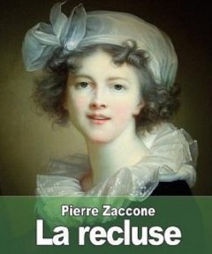 Pierre Zaccone - La Recluse