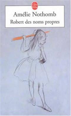 Amélie Nothomb - Robert des noms propres