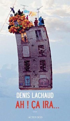 Denis Lachaud - Ah ! ça ira