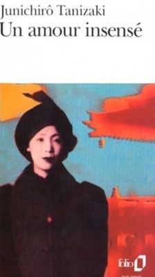 Junichiro Tanizaki - Un Amour Insensé