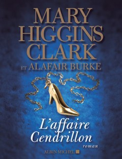 Mary Higgins Clark - Alafair Burke - L'Affaire Cendrillon