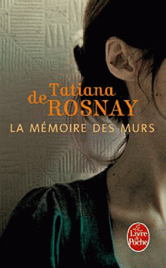 Tatiana de Rosnay - La Mémoire Des Murs