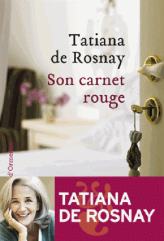 Tatiana de Rosnay - Son carnet rouge