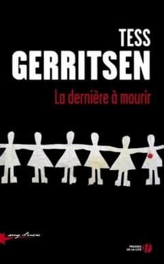 Tess Gerritsen - La derniere a mourir