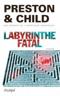 Preston & Child - Labyrinthe fatal